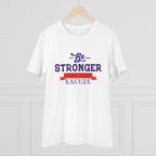 Men's PC Cotton Be Stronger Than Your Excuse Desing Printed T Shirt (Color: White, Thread Count: 180GSM)