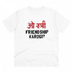 Men's PC Cotton Oo Shtree Friendship Karogi Kya Printed T Shirt (Color: White, Thread Count: 180GSM)