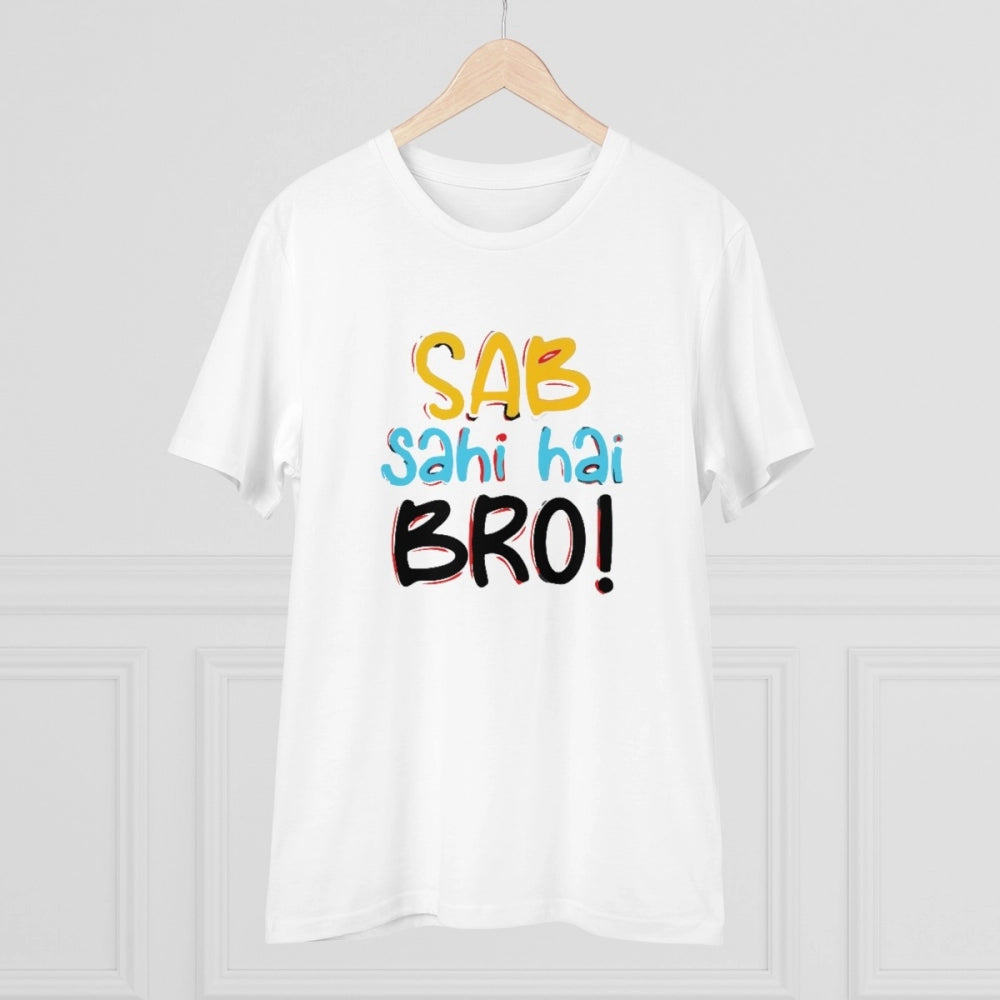 Men's PC Cotton Sab Sahi Hai Bro Printed T Shirt (Color: White, Thread Count: 180GSM)