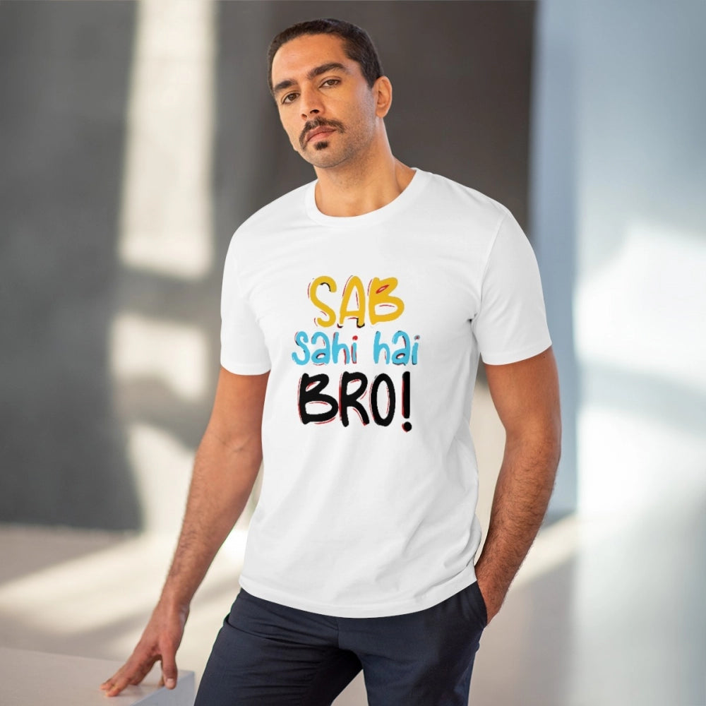 Men's PC Cotton Sab Sahi Hai Bro Printed T Shirt (Color: White, Thread Count: 180GSM)